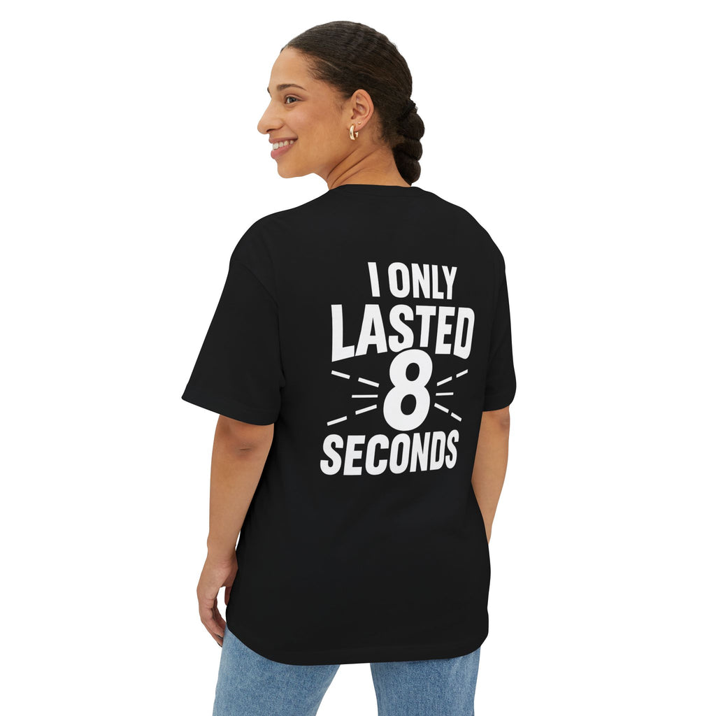 I Only Lasted 8 Seconds – Funny Viral T-Shirt