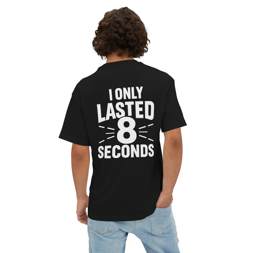 I Only Lasted 8 Seconds – Funny Viral T-Shirt